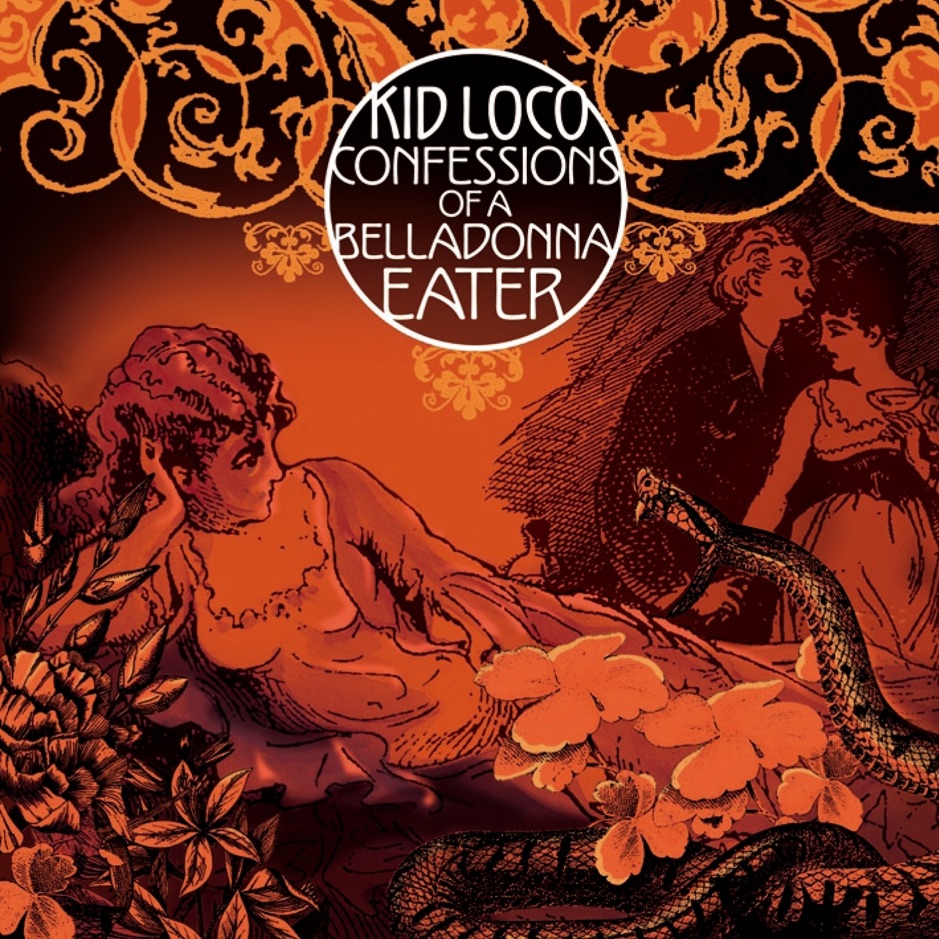 Kid Loco - Confession of a Belladonna Eater